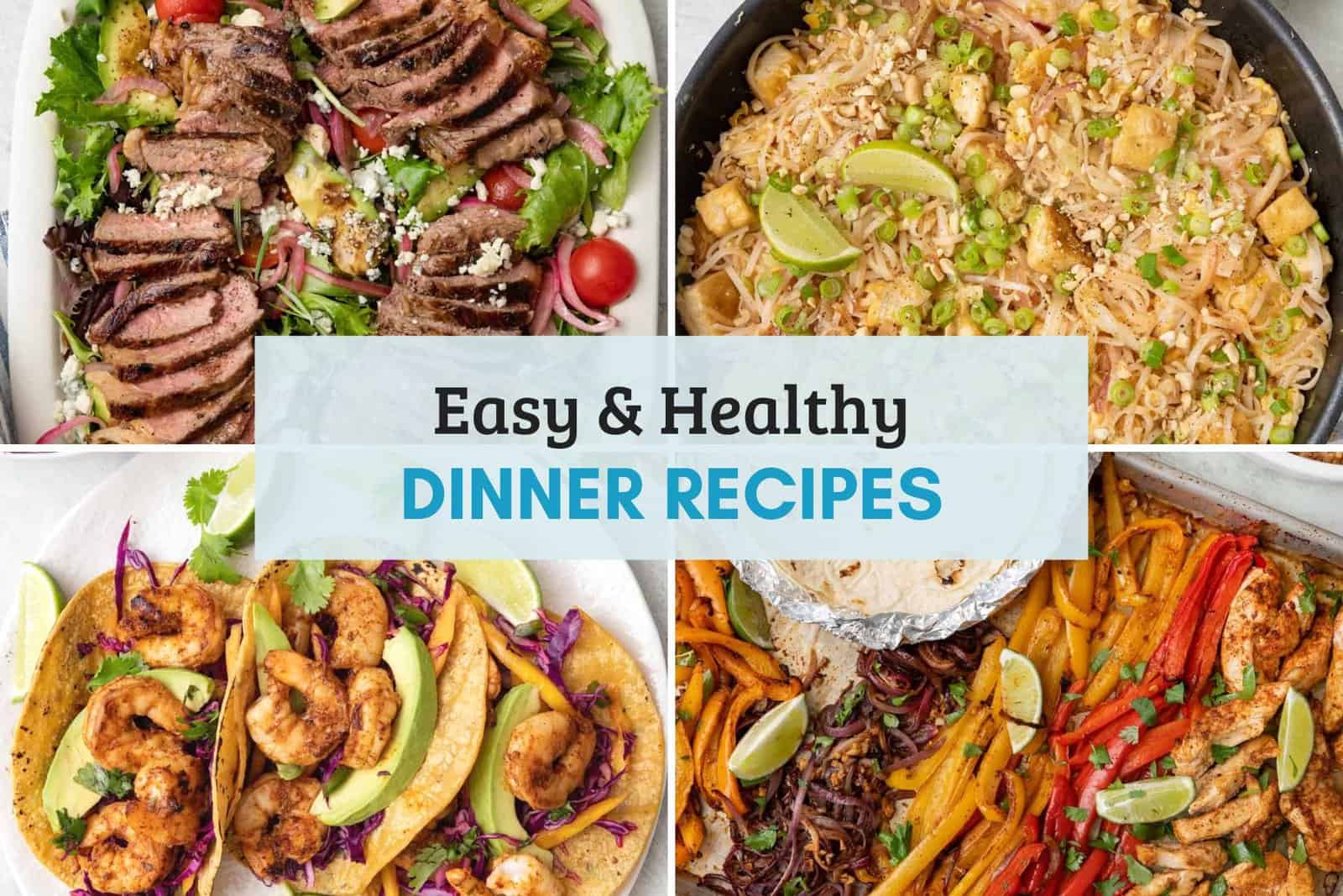 Easy and healthy dinner recipes.