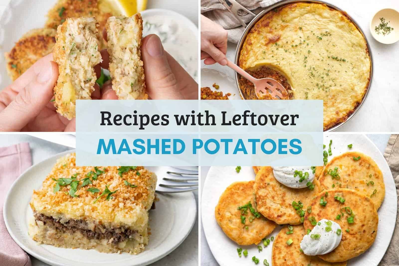 roundup collage for recipes with leftover mashed potatoes.